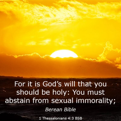 Picture 03 - 1 Thessalonians 4:3 BSB - For it is God’s will that you should be holy: - Bible Verse Picture