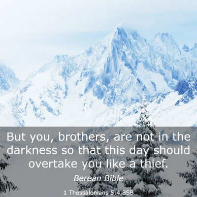 Picture 03 - 1 Thessalonians 5:4 BSB - But you, brothers, are not in the darkness so - Bible Verse Picture