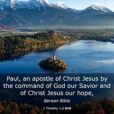 Picture 03 - 1 Timothy 1:1 BSB - Paul, an apostle of Christ Jesus by the command - Bible Verse Picture