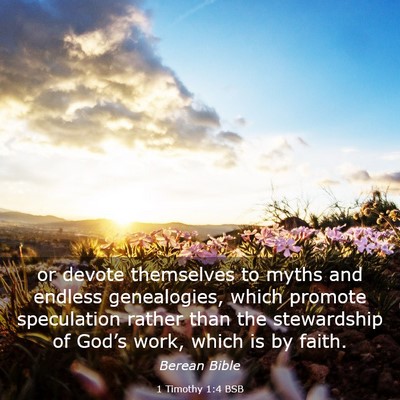 Picture 03 - 1 Timothy 1:4 BSB - or devote themselves to myths and endless - Bible Verse Picture