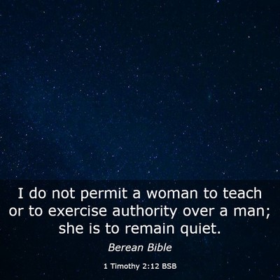 Picture 03 - 1 Timothy 2:12 BSB - I do not permit a woman to teach or to exercise - Bible Verse Picture