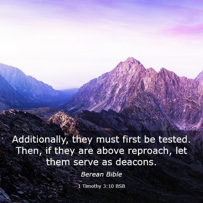 Picture 03 - 1 Timothy 3:10 BSB - Additionally, they must first be tested. Then, if - Bible Verse Picture