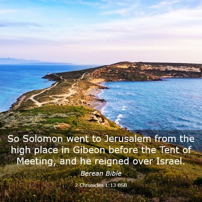 Picture 03 - 2 Chronicles 1:13 BSB - So Solomon went to Jerusalem from the high place - Bible Verse Picture
