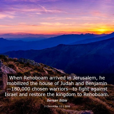 Picture 03 - 2 Chronicles 11:1 BSB - When Rehoboam arrived in Jerusalem, he mobilized - Bible Verse Picture