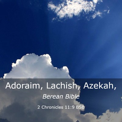 Picture 03 - 2 Chronicles 11:9 BSB - Adoraim, Lachish, - Bible Verse Picture