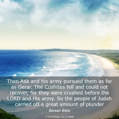 Picture 03 - 2 Chronicles 14:13 BSB - Then Asa and his army pursued them as far as - Bible Verse Picture