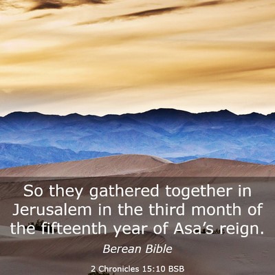 Picture 03 - 2 Chronicles 15:10 BSB - So they gathered together in Jerusalem in the - Bible Verse Picture