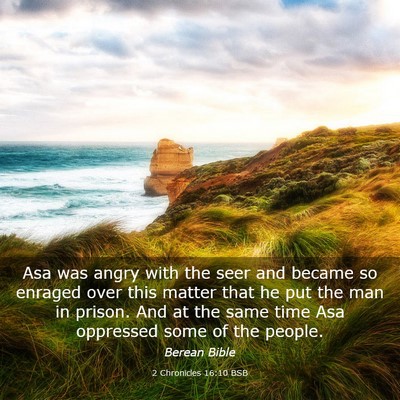 Picture 03 - 2 Chronicles 16:10 BSB - Asa was angry with the seer and became so enraged - Bible Verse Picture