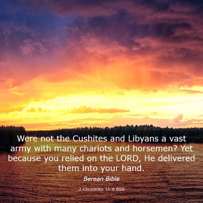 Picture 03 - 2 Chronicles 16:8 BSB - Were not the Cushites and Libyans a vast army - Bible Verse Picture