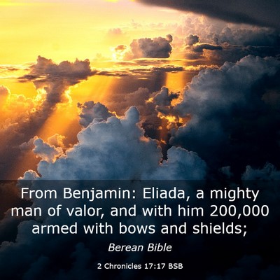 Picture 03 - 2 Chronicles 17:17 BSB - From Benjamin: Eliada, a mighty man of valor, and - Bible Verse Picture