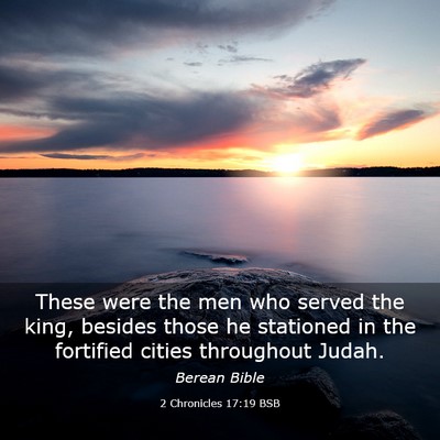 Picture 03 - 2 Chronicles 17:19 BSB - These were the men who served the king, besides - Bible Verse Picture