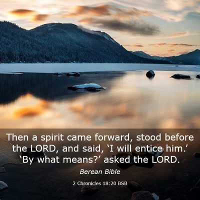 Picture 03 - 2 Chronicles 18:20 BSB - Then a spirit came forward, stood before the - Bible Verse Picture