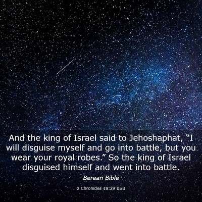Picture 03 - 2 Chronicles 18:29 BSB - And the king of Israel said to Jehoshaphat, “I - Bible Verse Picture