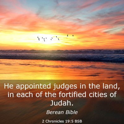 Picture 03 - 2 Chronicles 19:5 BSB - He appointed judges in the land, in each of the - Bible Verse Picture