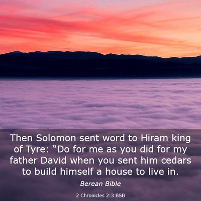 Picture 03 - 2 Chronicles 2:3 BSB - Then Solomon sent word to Hiram king of Tyre: - Bible Verse Picture