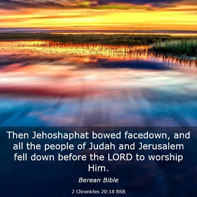 Picture 03 - 2 Chronicles 20:18 BSB - Then Jehoshaphat bowed facedown, and all the - Bible Verse Picture