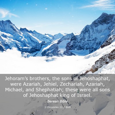 Picture 03 - 2 Chronicles 21:2 BSB - Jehoram’s brothers, the sons of Jehoshaphat, - Bible Verse Picture
