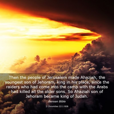 Picture 03 - 2 Chronicles 22:1 BSB - Then the people of Jerusalem made Ahaziah, the - Bible Verse Picture