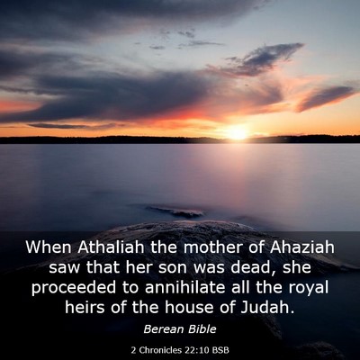Picture 03 - 2 Chronicles 22:10 BSB - When Athaliah the mother of Ahaziah saw that her - Bible Verse Picture