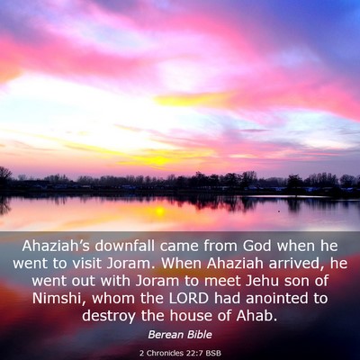 Picture 03 - 2 Chronicles 22:7 BSB - Ahaziah’s downfall came from God when he went - Bible Verse Picture