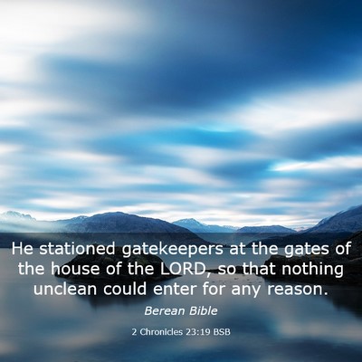 Picture 03 - 2 Chronicles 23:19 BSB - He stationed gatekeepers at the gates of the - Bible Verse Picture