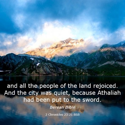 Picture 03 - 2 Chronicles 23:21 BSB - and all the people of the land rejoiced. And the - Bible Verse Picture