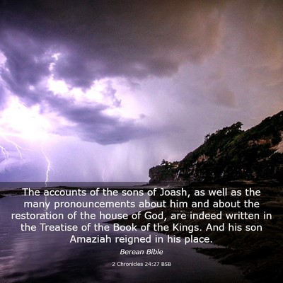Picture 03 - 2 Chronicles 24:27 BSB - The accounts of the sons of Joash, as well as the - Bible Verse Picture