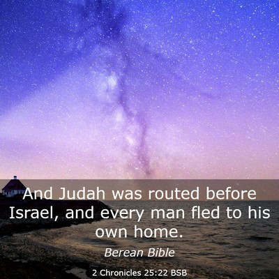 Picture 03 - 2 Chronicles 25:22 BSB - And Judah was routed before Israel, and every man - Bible Verse Picture