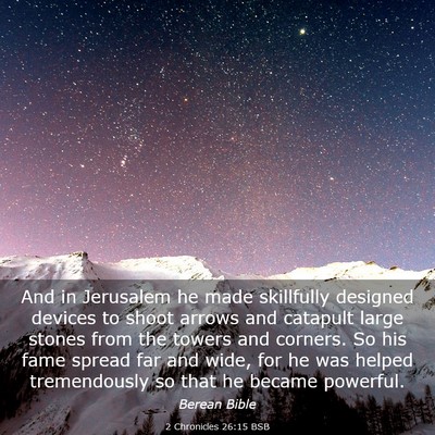 Picture 03 - 2 Chronicles 26:15 BSB - And in Jerusalem he made skillfully designed - Bible Verse Picture