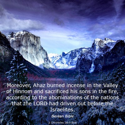 Picture 03 - 2 Chronicles 28:3 BSB - Moreover, Ahaz burned incense in the Valley of - Bible Verse Picture