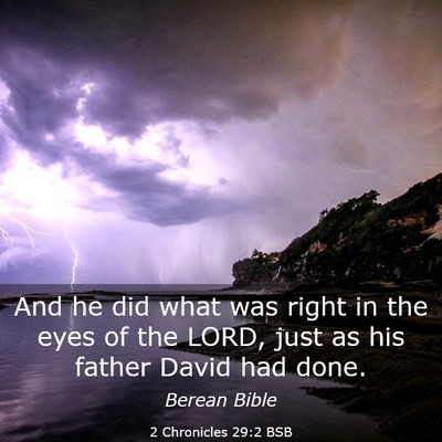Picture 03 - 2 Chronicles 29:2 BSB - And he did what was right in the eyes of the - Bible Verse Picture