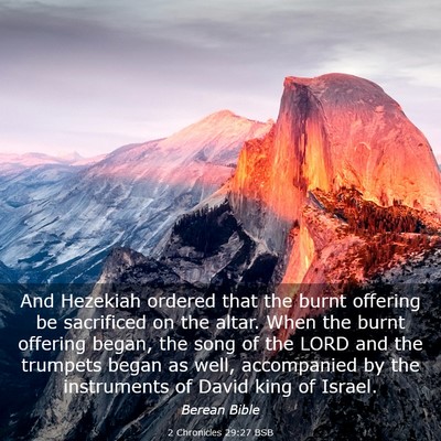 Picture 03 - 2 Chronicles 29:27 BSB - And Hezekiah ordered that the burnt offering be - Bible Verse Picture