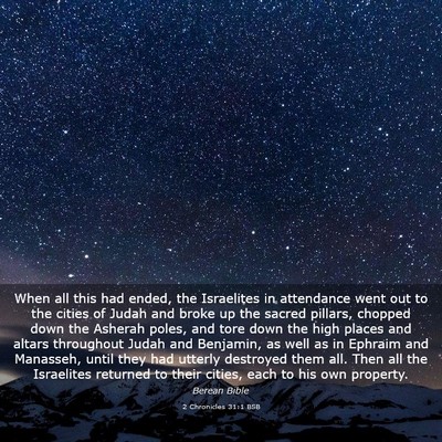 Picture 03 - 2 Chronicles 31:1 BSB - When all this had ended, the Israelites in - Bible Verse Picture