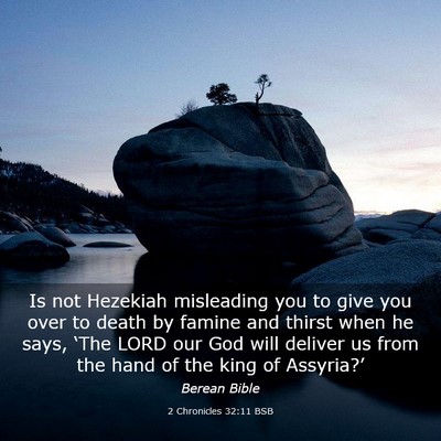 Picture 03 - 2 Chronicles 32:11 BSB - Is not Hezekiah misleading you to give you over - Bible Verse Picture