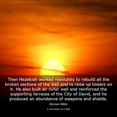 Picture 03 - 2 Chronicles 32:5 BSB - Then Hezekiah worked resolutely to rebuild all - Bible Verse Picture