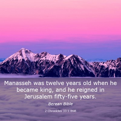 Picture 03 - 2 Chronicles 33:1 BSB - Manasseh was twelve years old when he became - Bible Verse Picture