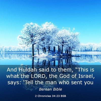 Picture 03 - 2 Chronicles 34:23 BSB - And Huldah said to them, “This is what the - Bible Verse Picture
