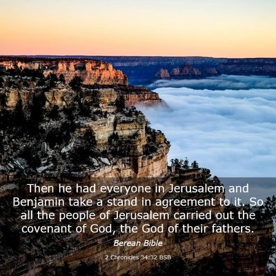 Picture 03 - 2 Chronicles 34:32 BSB - Then he had everyone in Jerusalem and Benjamin - Bible Verse Picture
