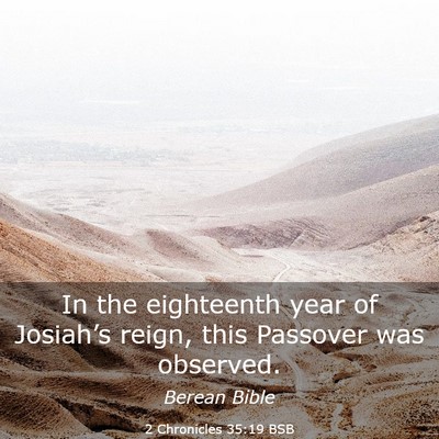 Picture 03 - 2 Chronicles 35:19 BSB - In the eighteenth year of Josiah’s reign, this - Bible Verse Picture