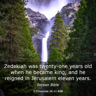 Picture 03 - 2 Chronicles 36:11 BSB - Zedekiah was twenty-one years old when he became - Bible Verse Picture