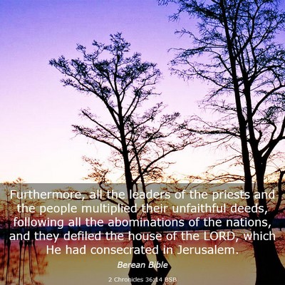 Picture 03 - 2 Chronicles 36:14 BSB - Furthermore, all the leaders of the priests and - Bible Verse Picture