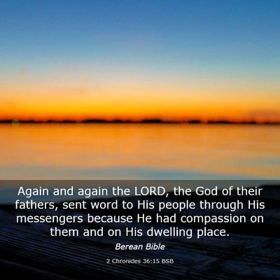 Picture 03 - 2 Chronicles 36:15 BSB - Again and again the LORD, the God of their - Bible Verse Picture