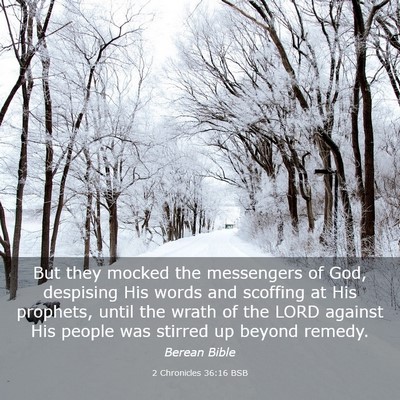 Picture 03 - 2 Chronicles 36:16 BSB - But they mocked the messengers of God, despising - Bible Verse Picture