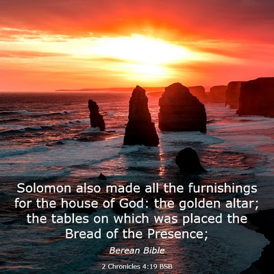 Picture 03 - 2 Chronicles 4:19 BSB - Solomon also made all the furnishings for the - Bible Verse Picture