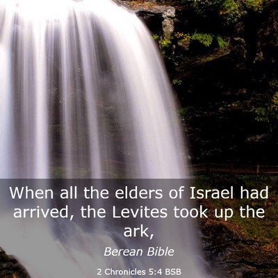 Picture 03 - 2 Chronicles 5:4 BSB - When all the elders of Israel had arrived, the - Bible Verse Picture