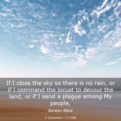 Picture 03 - 2 Chronicles 7:13 BSB - If I close the sky so there is no rain, or if I - Bible Verse Picture