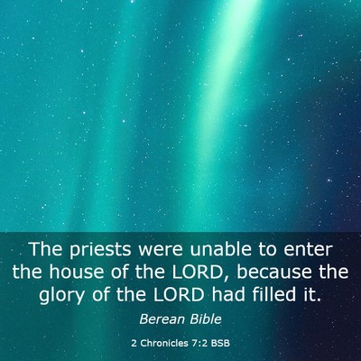Picture 03 - 2 Chronicles 7:2 BSB - The priests were unable to enter the house of the - Bible Verse Picture