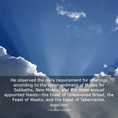 Picture 03 - 2 Chronicles 8:13 BSB - He observed the daily requirement for offerings - Bible Verse Picture