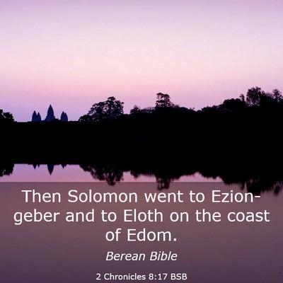 Picture 03 - 2 Chronicles 8:17 BSB - Then Solomon went to Ezion-geber and to Eloth on - Bible Verse Picture
