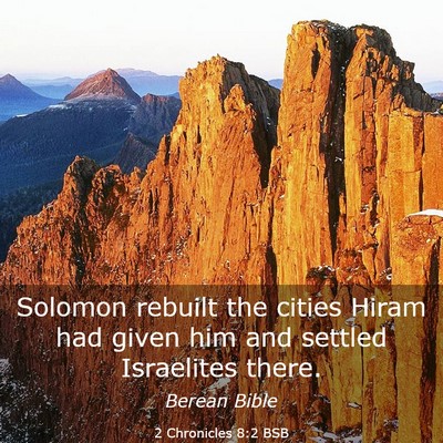 Picture 03 - 2 Chronicles 8:2 BSB - Solomon rebuilt the cities Hiram had given him - Bible Verse Picture